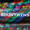 Mountains (feat. Manzy) - Single album lyrics, reviews, download