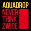 Never Think Twice - Single album lyrics, reviews, download