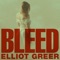 Bleed - Elliot Greer lyrics