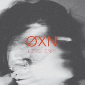 ØXN - Love Henry