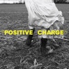 Positive Charge - Single