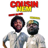 Sunny Da Man - Cousin Nem (feat. DoeSkool)