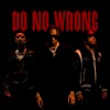 Do No Wrong (feat. Trippie Redd & PnB Rock) - Single