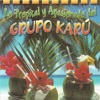 Lo Tropical Y Apasionado Del Grupo Karú