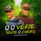 Ó o Verde Sente o Cheiro (feat. Dj Menor) - MC Renatinho Falcão lyrics