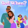 Stream & download God When - Single