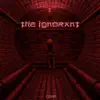 The Ignorant - Single album lyrics, reviews, download
