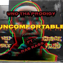 Uncomfortable (feat. Ras Kass) - Single by Uno Tha Prodigy album reviews, ratings, credits