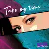 Take My Time - Single (feat. Masha Alexis) - Single album lyrics, reviews, download