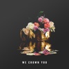 We Crown You - Single
