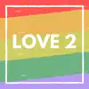 Love 2 - Single album lyrics, reviews, download