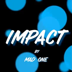 Impact - Single by Mad One album reviews, ratings, credits