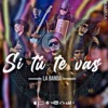 Si tu te vas - Single