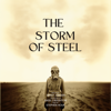 The Storm of Steel: Original 1929 Translation of the Storm of Steel - Ernst Jünger & Basil Creighton