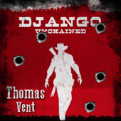 Django Unchained - Thomas Vent