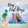 King of the Lost Boys (feat. Rise Up Junior Choir) - Single album lyrics, reviews, download