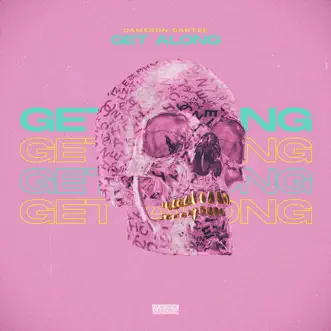 Get Along (feat. Salma Slims, Renni Rucci, Jhonni Blaze & MariahLynn) - Single by Cameron Cartee album reviews, ratings, credits