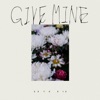 GIVE MINE - Single