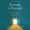 Enough Is Enough: A Step-by-Step Plan to Leave an Abusive Relationship with God's Help - David E. Clarke, PhD, William G. Clarke, M.A. & Arlene Pellicane