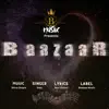 Baazaar - Single album lyrics, reviews, download