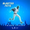 Blasted Fete - Single