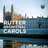 Rutter: Orchestral Carols (Bonus Track Edition)