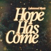 Hope Has Come - Single