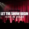 Let the Show Begin - Single album lyrics, reviews, download