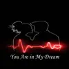 Stream & download You Are in My Dream