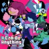 I Can Do Anything (feat. CG5) song lyrics