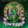 Om Tare (feat. The Beautiful Noize) - Single album lyrics, reviews, download