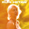Ruhi Hetaw - Single