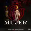 Mi Mujer (feat. PiketeProducer) - Single album lyrics, reviews, download