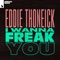 Eddie Thoneick - I Wanna Freak You - Kurd Maverick Mix