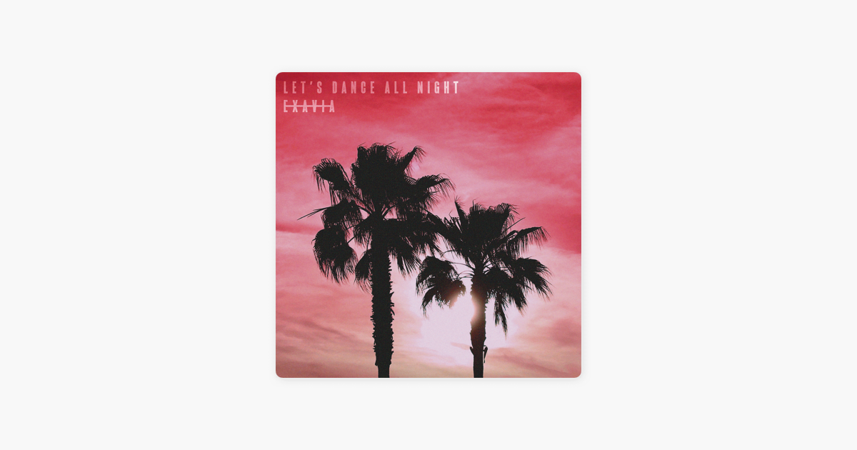 Альбом «Let's Dance All Night (Lost <b>as</b> We Are) - Single» (Exavia ...