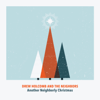 White Christmas - Drew Holcomb & The Neighbors