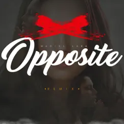 Opposite (Remix) - Single by Madiel Lara album reviews, ratings, credits