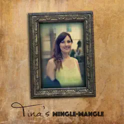 Tina's Mingle-Mangle - Tina Tina's Mingle-Mangle - Tina