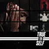 Stream & download True to Self