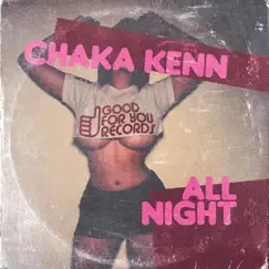 All Night - Single by Chaka Kenn album reviews, ratings, credits