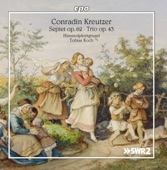 Kreutzer: Septet in E-Flat Major, Op. 62 & Clarinet Trio, Op. 43