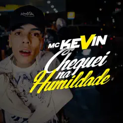 Cheguei Na Humildade - Single - MC Kevin