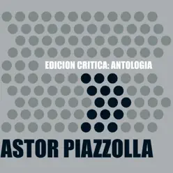 Edición Crítica: Antología - Ástor Piazzolla