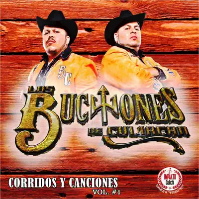 Corridos y Canciones, Vol. 1 - Los Buchones De Culiacan Corridos y Canciones, Vol. 1 - Los Buchones De Culiacan