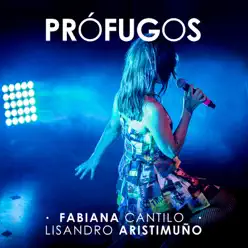Prófugos (En Vivo) [feat. Lisandro Aristimuno] - Single - Fabiana Cantilo