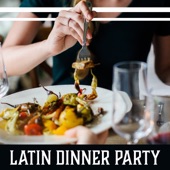 Latin Dinner Party – Background Instrumental Music for Spanish Restaurant, Wine Bar, Hot Rhythms artwork