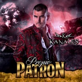 Corrido de Chano - Kanales