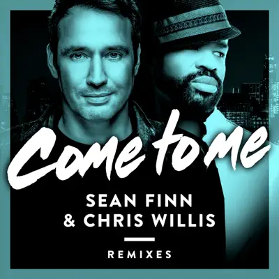 Come to Me (Remixes) - EP - Chris Willis