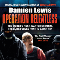 Damien Lewis - Operation Relentless: The Hunt for the Richest, Deadliest Criminal in History (Unabridged) artwork