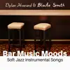 Bar Music Moods (Soft Jazz Instrumental Songs) album lyrics, reviews, download
